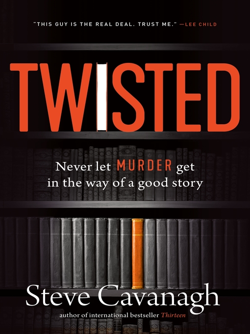 Title details for Twisted: a Novel by Steve Cavanagh - Wait list